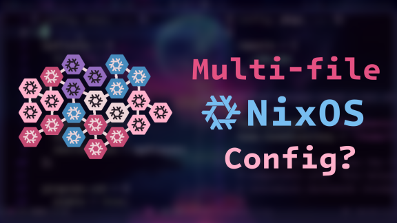Methods of Making Your NixOS Config More Modular